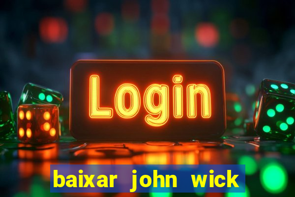 baixar john wick de volta ao jogo mega